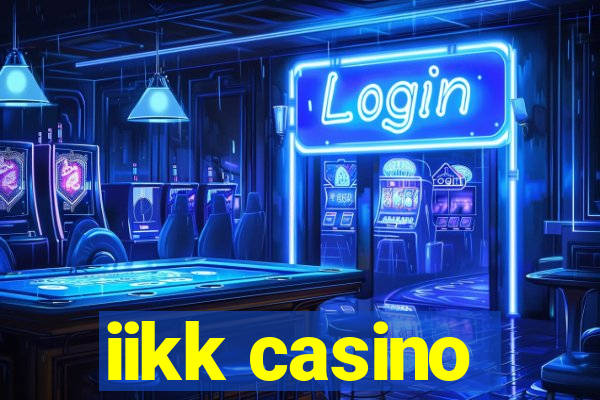 iikk casino