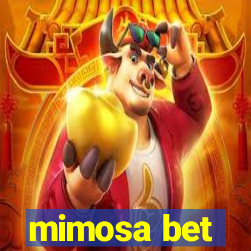 mimosa bet