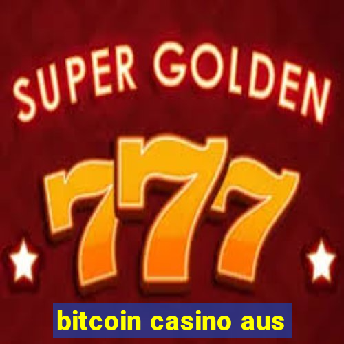 bitcoin casino aus