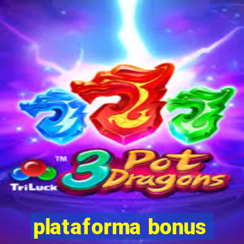 plataforma bonus