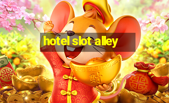 hotel slot alley