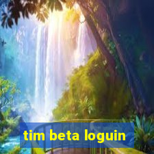 tim beta loguin