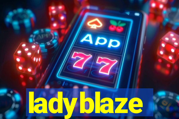 ladyblaze