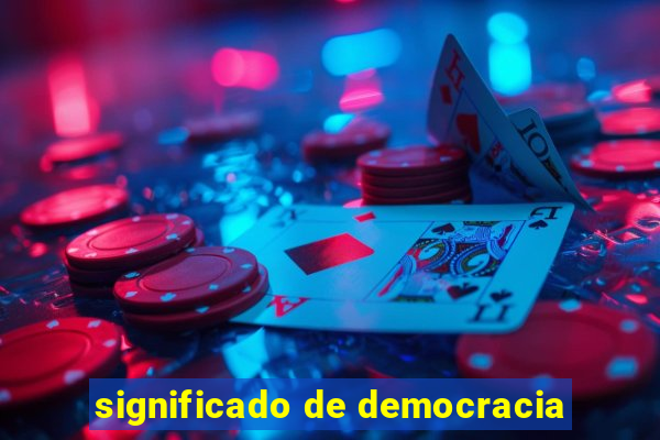 significado de democracia