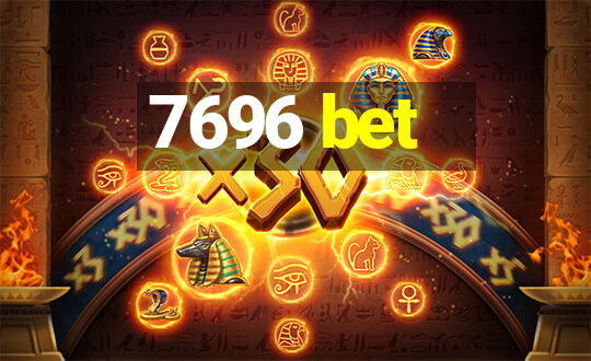 7696 bet