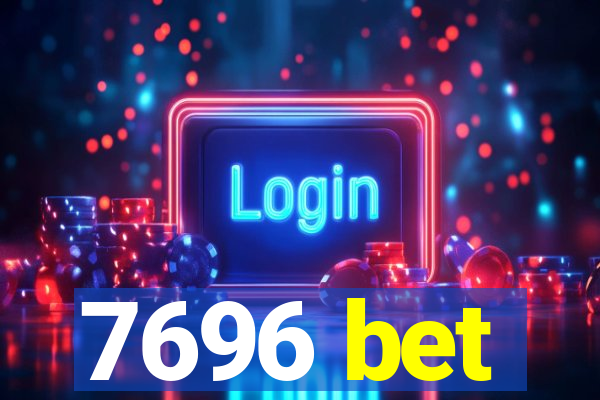 7696 bet