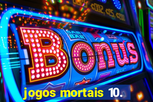 jogos mortais 10.