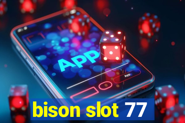 bison slot 77