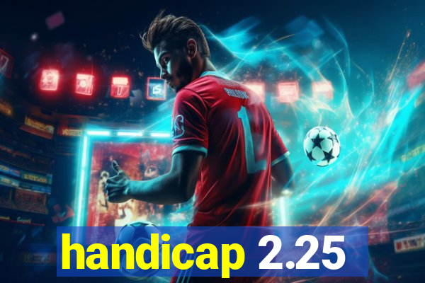 handicap 2.25