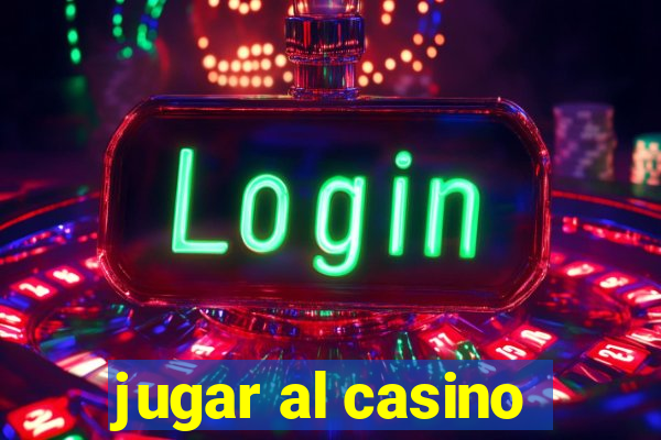 jugar al casino