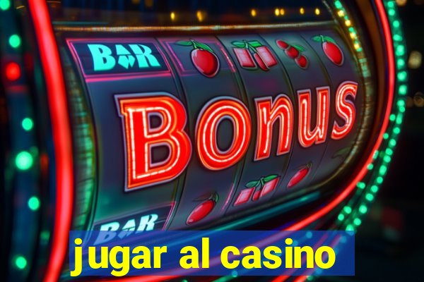 jugar al casino