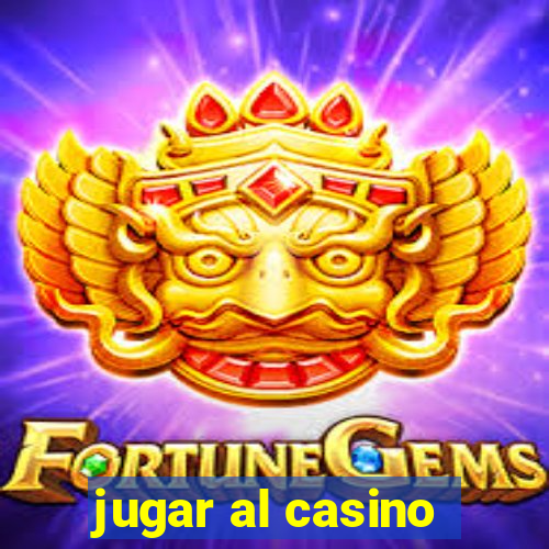 jugar al casino