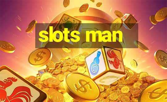 slots man