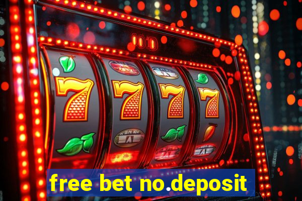 free bet no.deposit