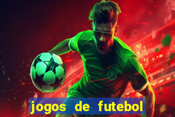 jogos de futebol hoje para apostar