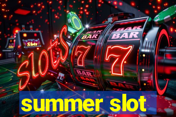 summer slot