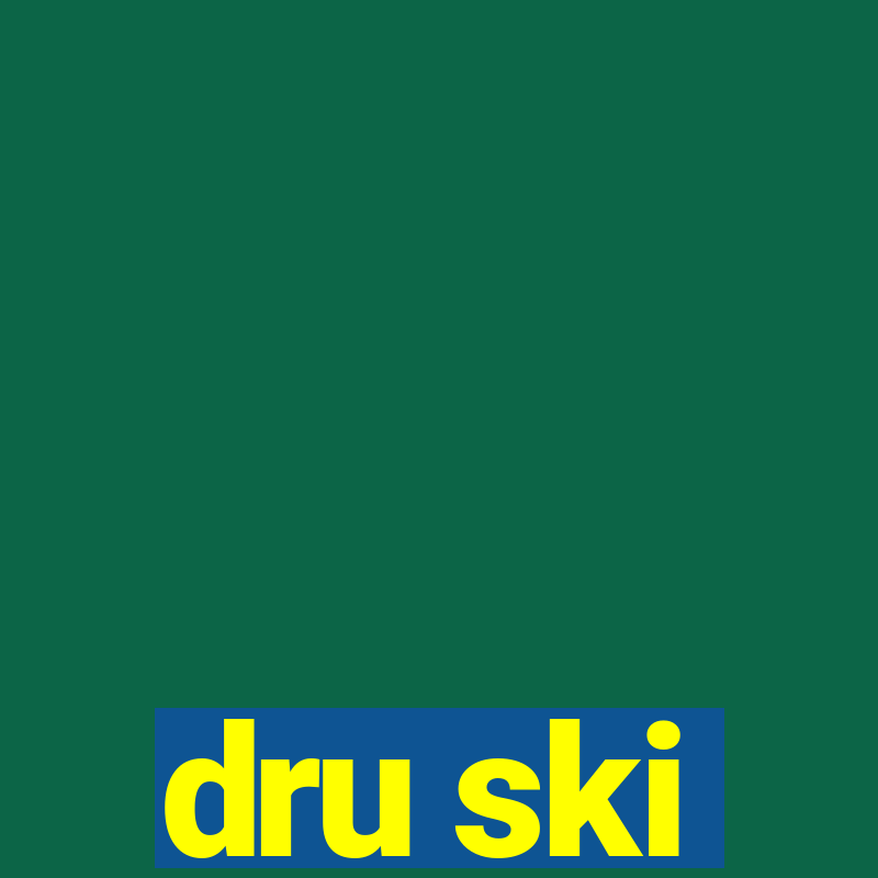 dru ski