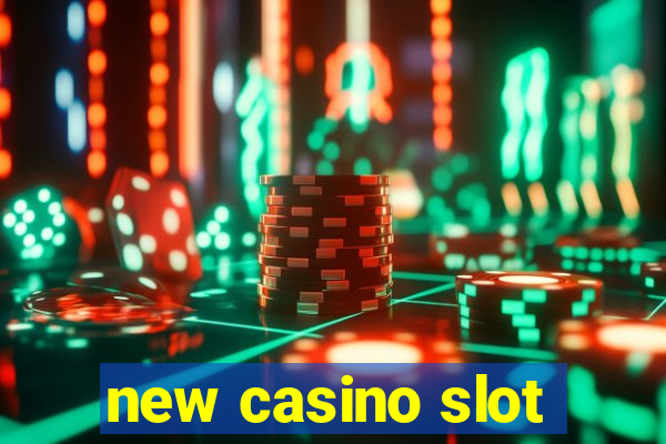 new casino slot