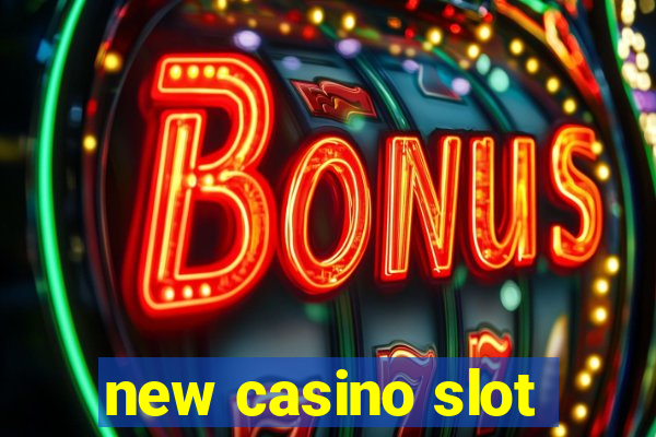 new casino slot