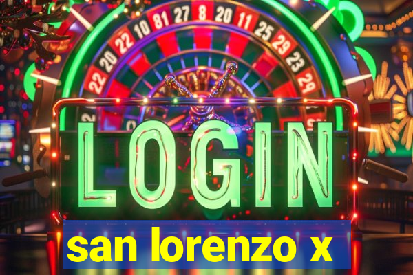 san lorenzo x