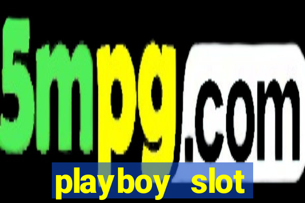 playboy slot machine big win