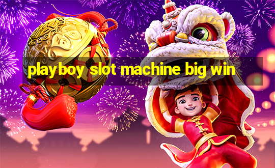 playboy slot machine big win