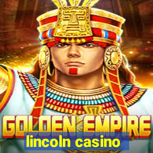 lincoln casino