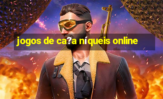 jogos de ca?a níqueis online