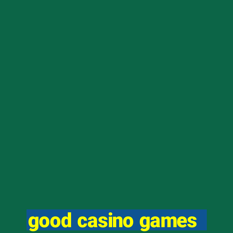 good casino games