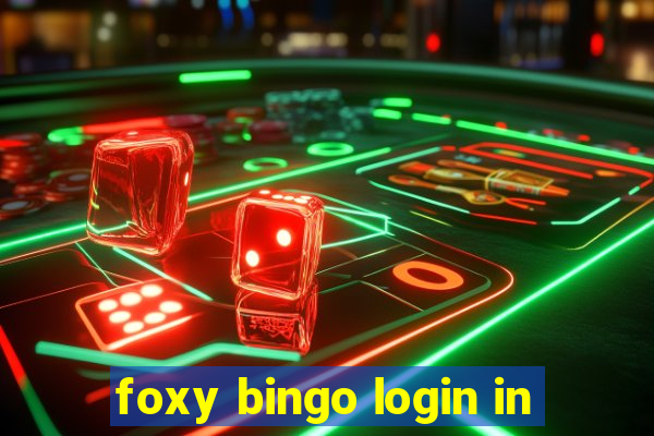 foxy bingo login in