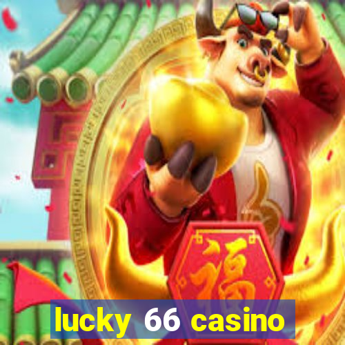 lucky 66 casino