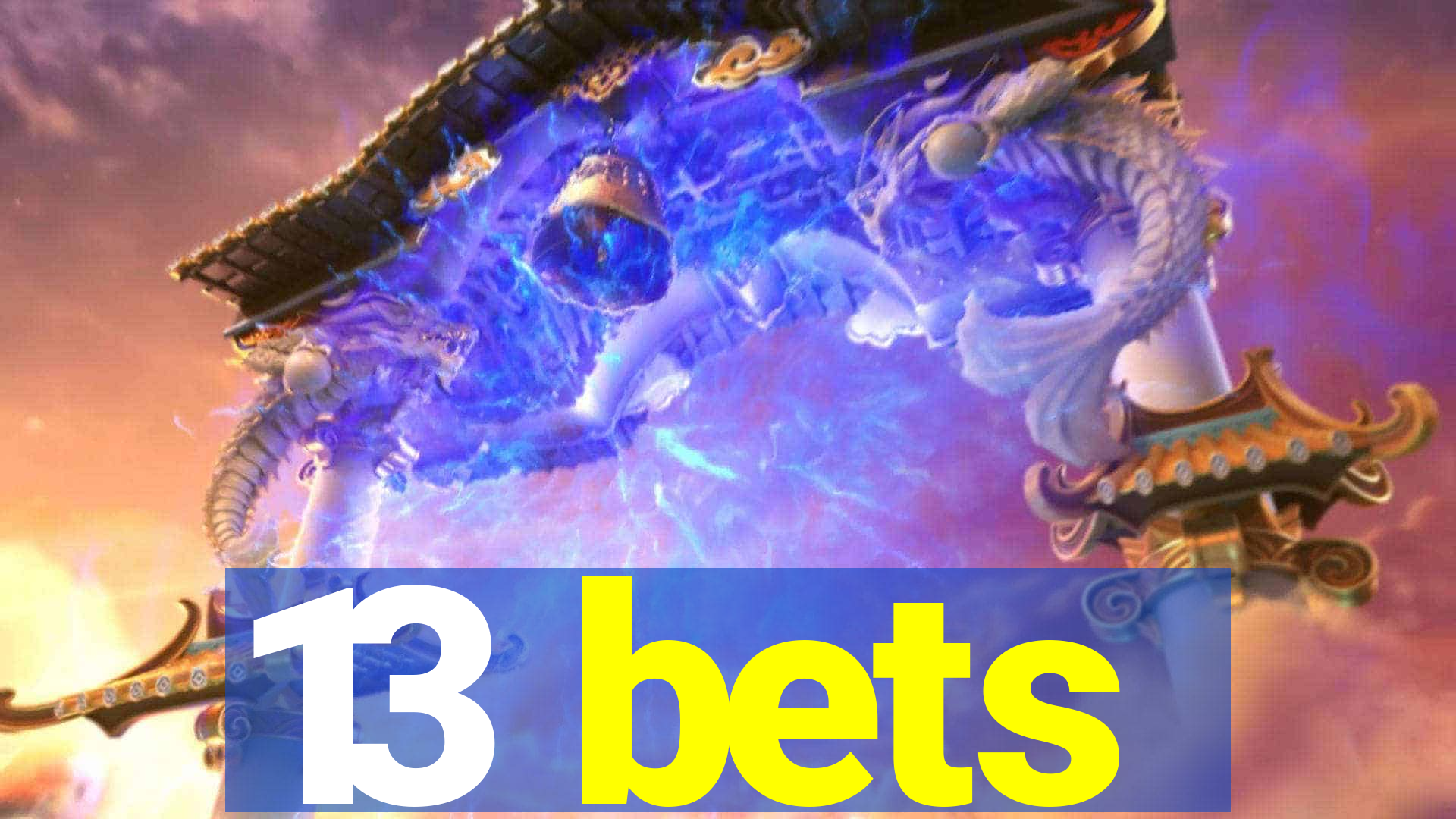 13 bets