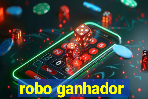 robo ganhador