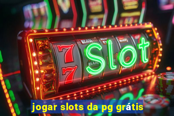 jogar slots da pg grátis