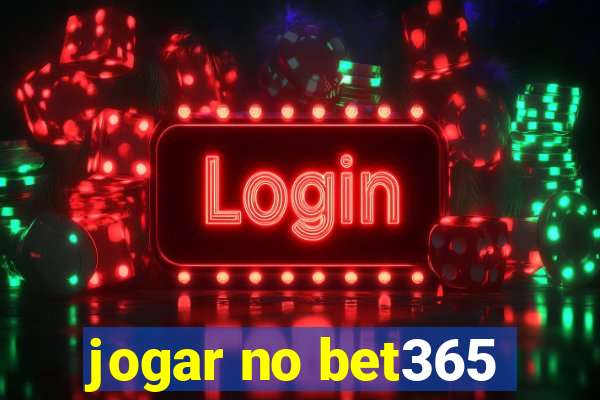 jogar no bet365