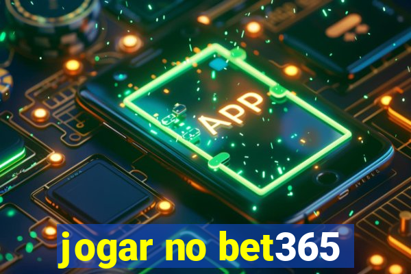 jogar no bet365