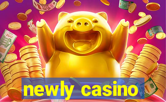 newly casino