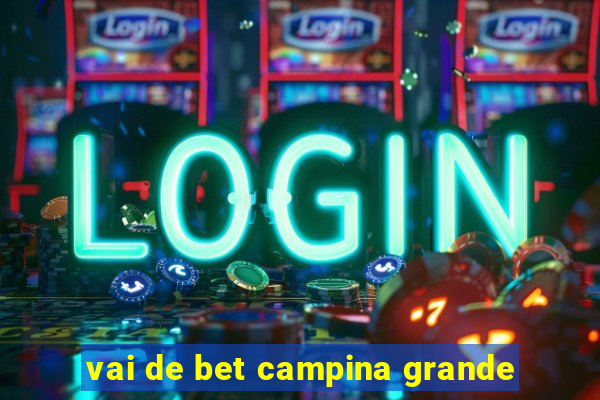 vai de bet campina grande