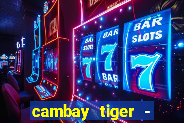 cambay tiger - seafood & meat