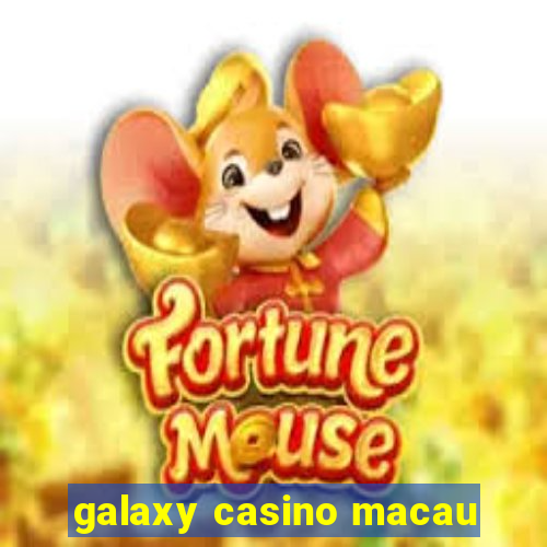 galaxy casino macau