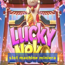 slot machine miniera