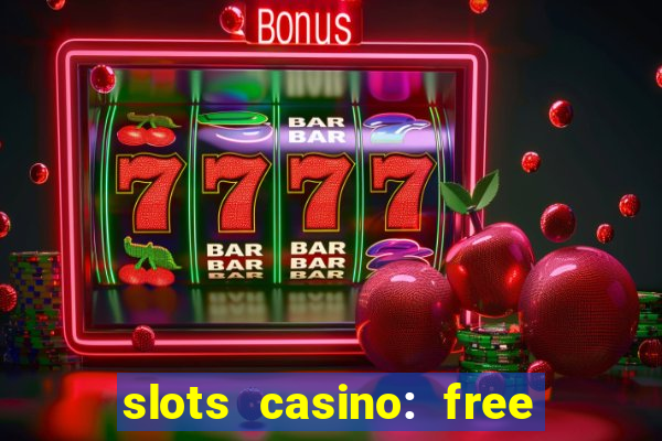 slots casino: free slot games