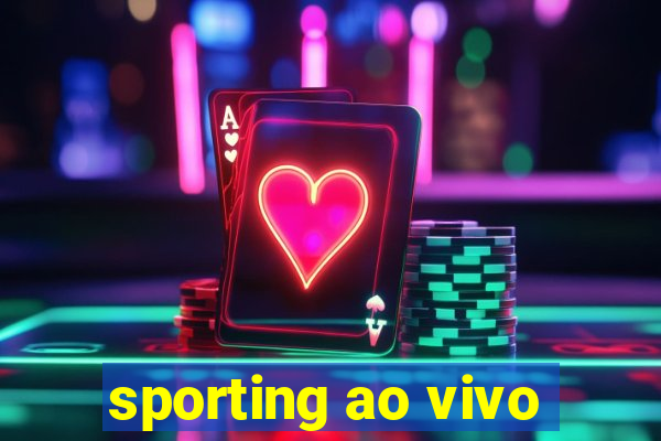 sporting ao vivo