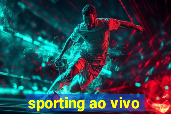 sporting ao vivo