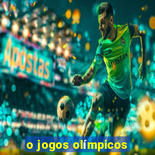 o jogos olímpicos