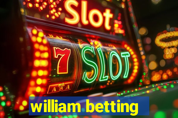 william betting