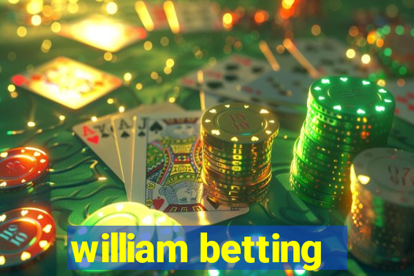 william betting