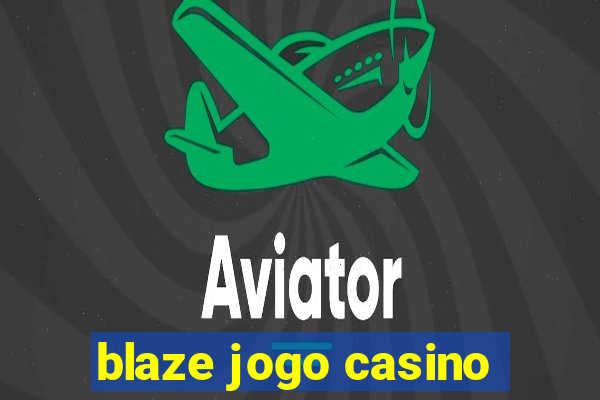 blaze jogo casino