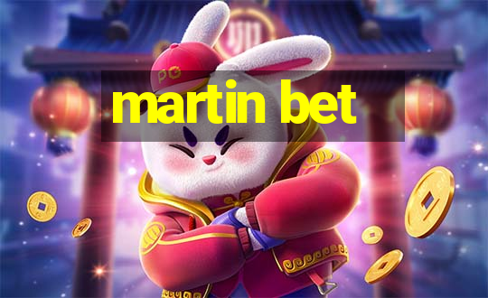 martin bet