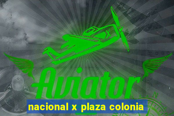 nacional x plaza colonia